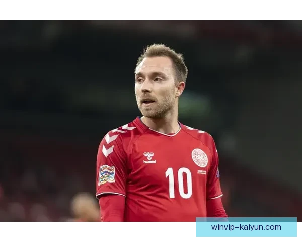 丹麦埃里克森传球表现稳健，助力球队在近期比赛中取得积极进展